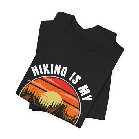 Hiking Is My Retirement Plan , Outdoor Unisex Tee