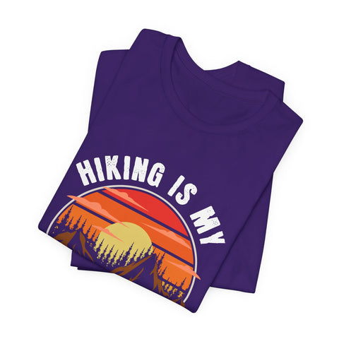 Hiking Is My Retirement Plan , Outdoor Unisex Tee