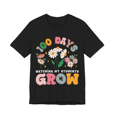 100 Days Watching My Students Grow, 100 Day Of School Unisex Tee