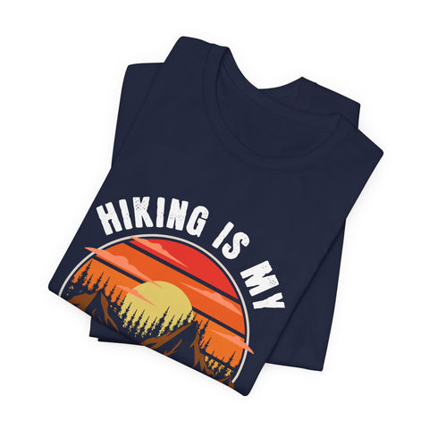 Hiking Is My Retirement Plan , Outdoor Unisex Tee