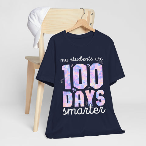 My Students Are 100 Days Smarter Unisex Tee, Teacher Appreciation Gift