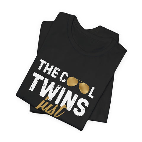 The Cool Twins Just Showed Up Unisex Tee