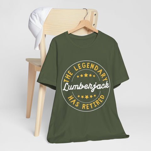 Legendary Retired Lumberjack Unisex Tee