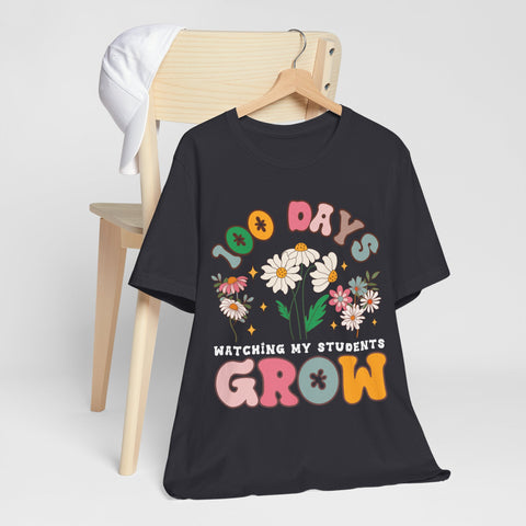 100 Days Watching My Students Grow, 100 Day Of School Unisex Tee