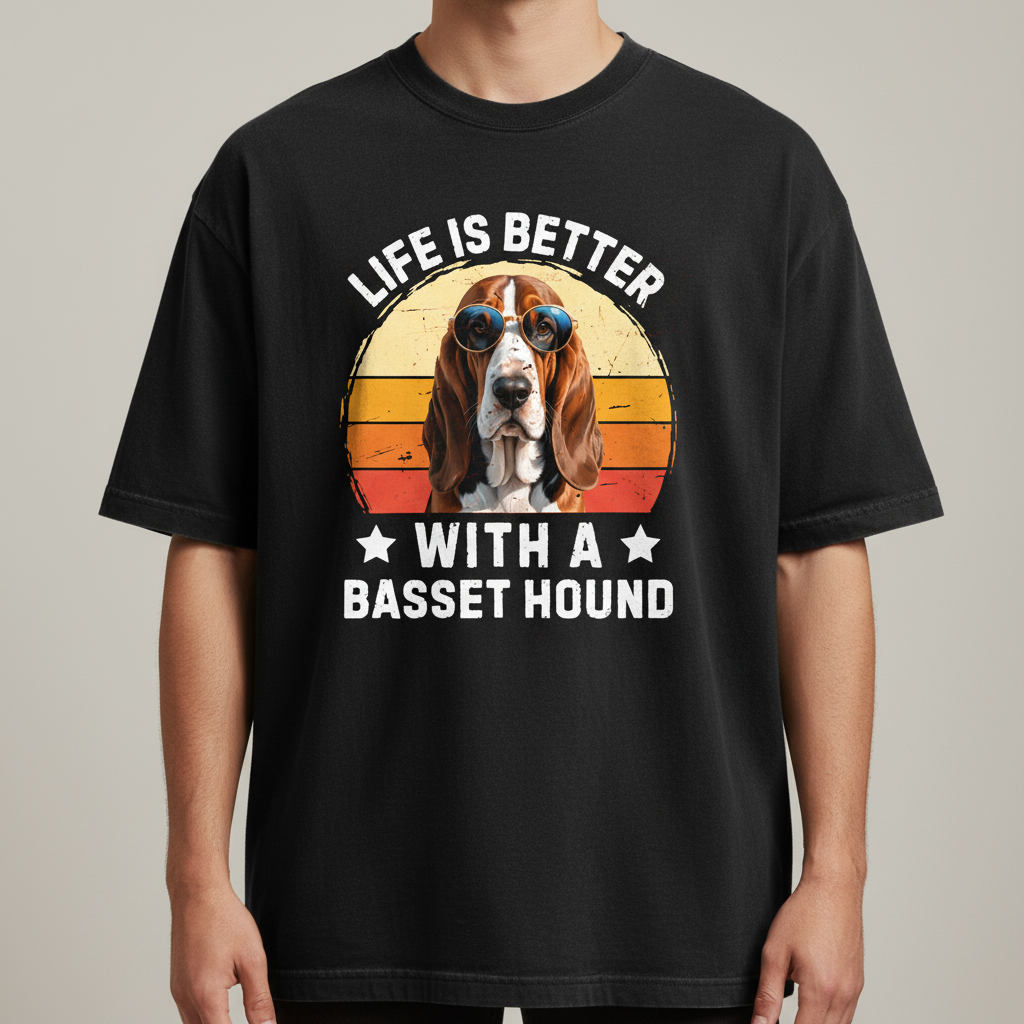 Life Is Better With a Basset Hound T-Shirt