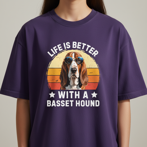 Life Is Better With a Basset Hound T-Shirt