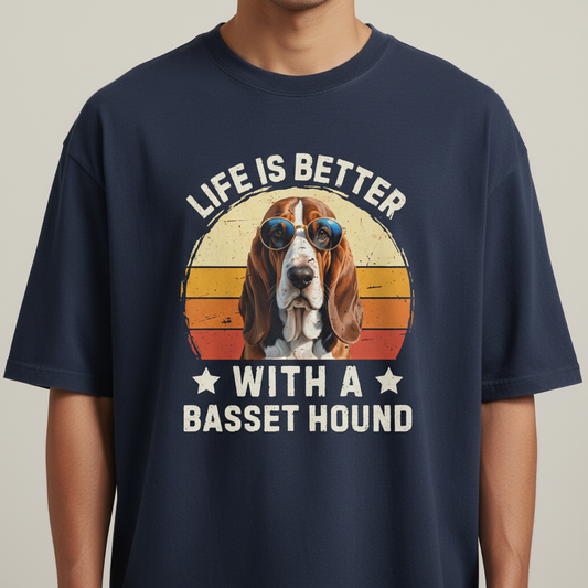 Life Is Better With a Basset Hound T-Shirt