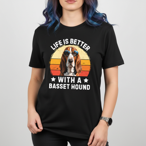 Life Is Better With a Basset Hound T-Shirt