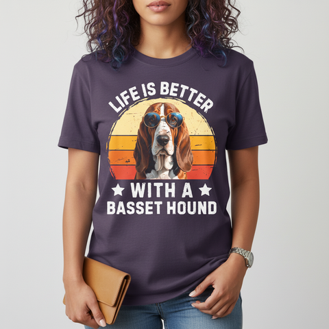 Life Is Better With a Basset Hound T-Shirt