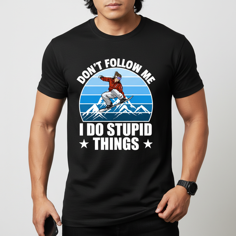 Don't Follow Me I Do Stupid Things Snowboarding T-Shirt