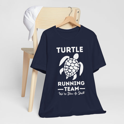 Turtle Running Team We're Slow Are Shell Unisex Tee