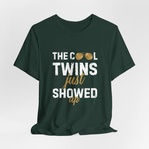 The Cool Twins Just Showed Up Unisex Tee