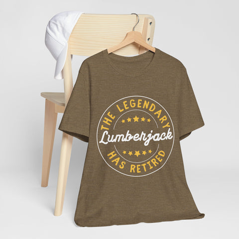 Legendary Retired Lumberjack Unisex Tee