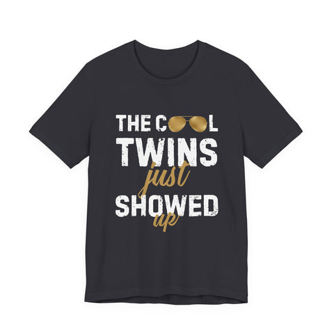 The Cool Twins Just Showed Up Unisex Tee