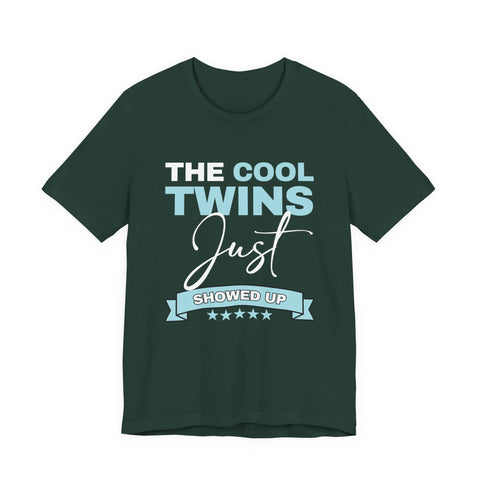 The Cool Twins Just Showed Up Unisex Tee