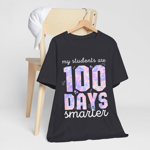 My Students Are 100 Days Smarter Unisex Tee, Teacher Appreciation Gift