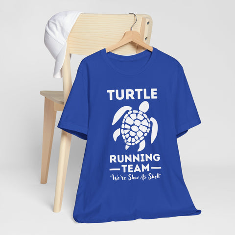 Turtle Running Team We're Slow Are Shell Unisex Tee