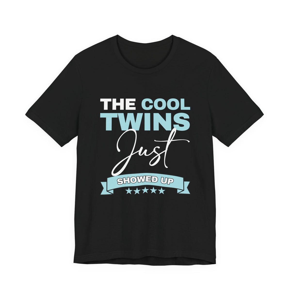 The Cool Twins Just Showed Up Unisex Tee