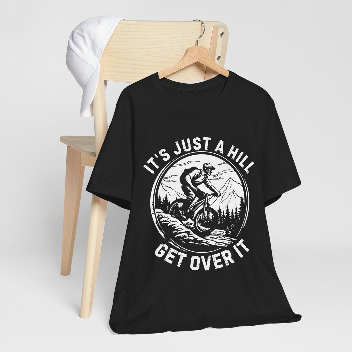 It's Just A Hill Get Over It Adventure Unisex Tee