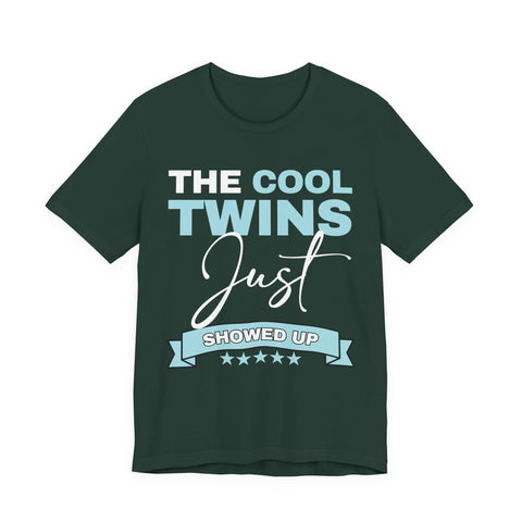 The Cool Twins Just Showed Up Unisex Tee