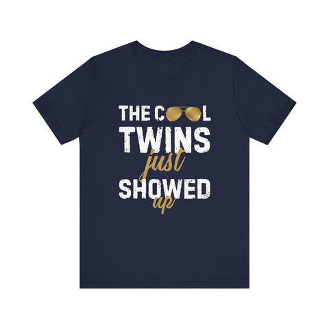The Cool Twins Just Showed Up Unisex Tee