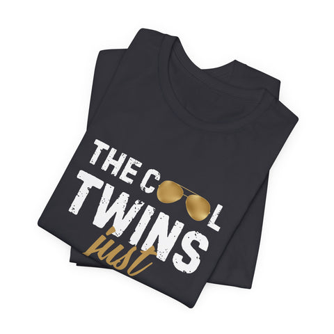 The Cool Twins Just Showed Up Unisex Tee