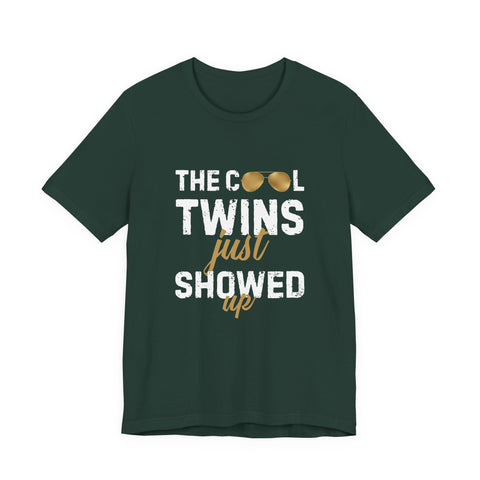 The Cool Twins Just Showed Up Unisex Tee